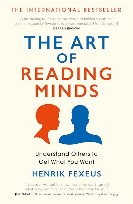 The Art of Reading Minds: How to Understand and Influence Others Without Them Noticing