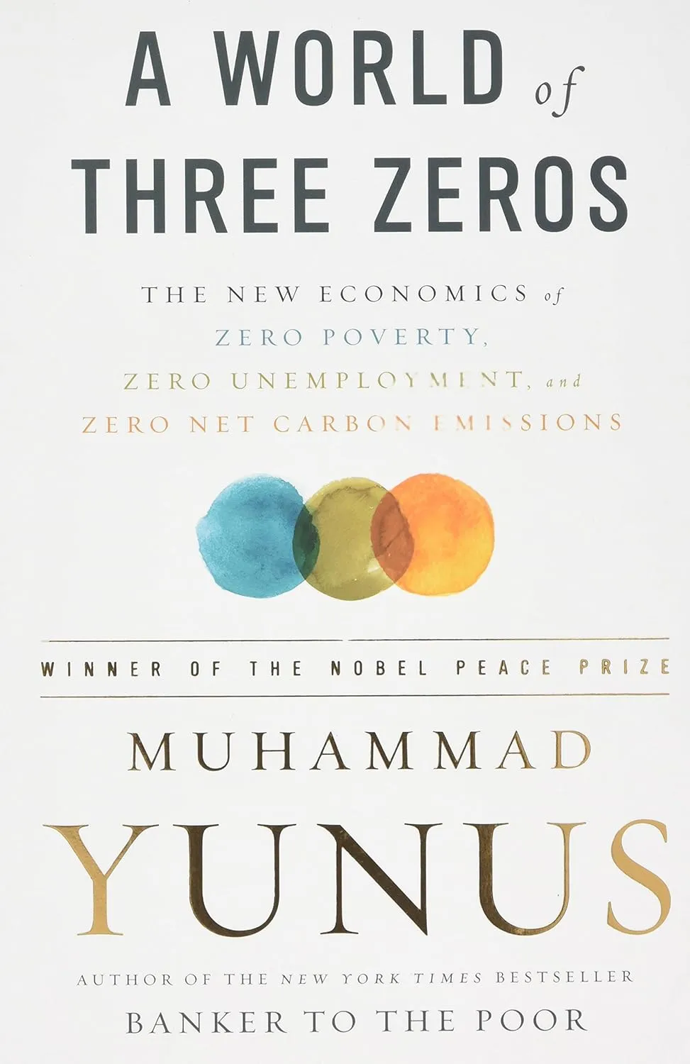 A World of Three Zeros: The New Economics of Zero Poverty, Zero Unemployment, and Zero Net Carbon Emissions