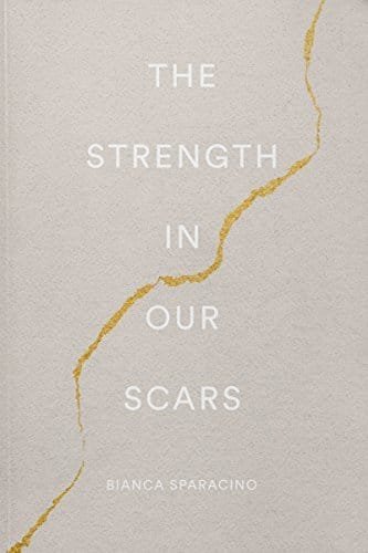 The Strength In Our Scars