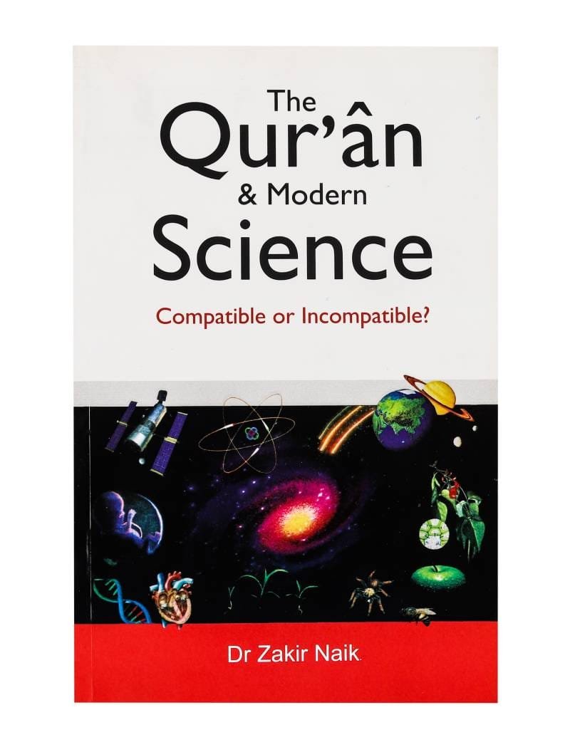 The Qur'an & Modern Science: Compatible or Incompatible?