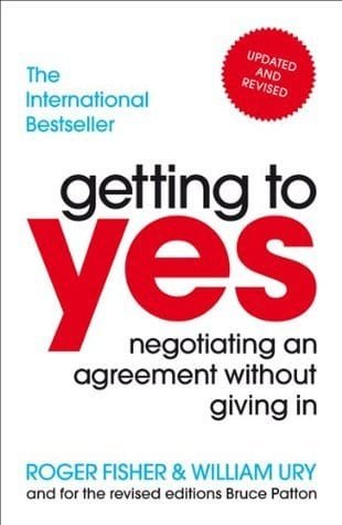 Getting to Yes: Negotiating an Agreement without Giving in