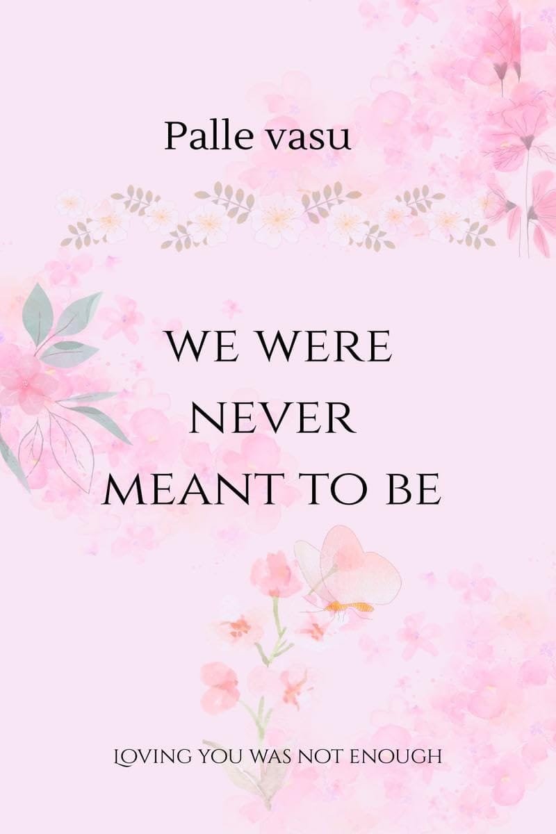 We Were Never Meant to Be: Loving You Was Not Enough