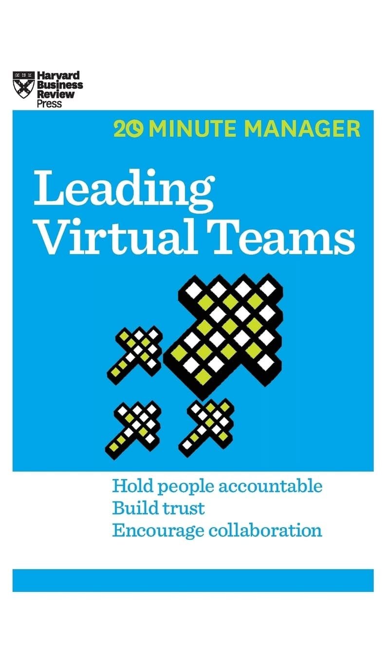 Leading Virtual Teams (HBR 20-Minute Manager Series)