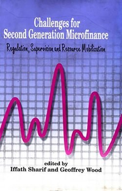 Challenges for Second Generation Microfinance: Regulation, Supervision and Resource Mobilization (Hardcover)