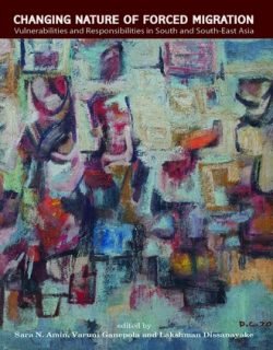 Changing Nature of Forced Migration (Vulnerabilities and Responsibilities in South and South-East Asia) (Hardcover)