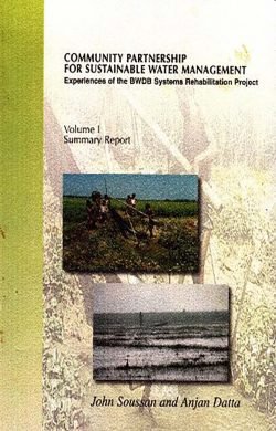 Community Partnership For Sustainable Water Management: Experience of the BWDB Systems Rehabitation Project: Summary report ( volume 1) (Paperback)
