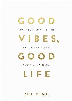 Good Vibes, Good Life