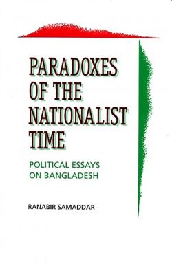 Paradoxes of the Nationalist Time Political Essays on Bangladesh (Hardcover)